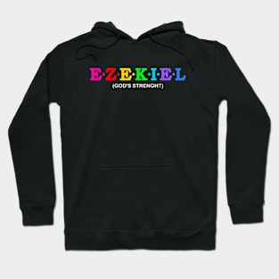 Ezekiel  - God's Strength. Hoodie